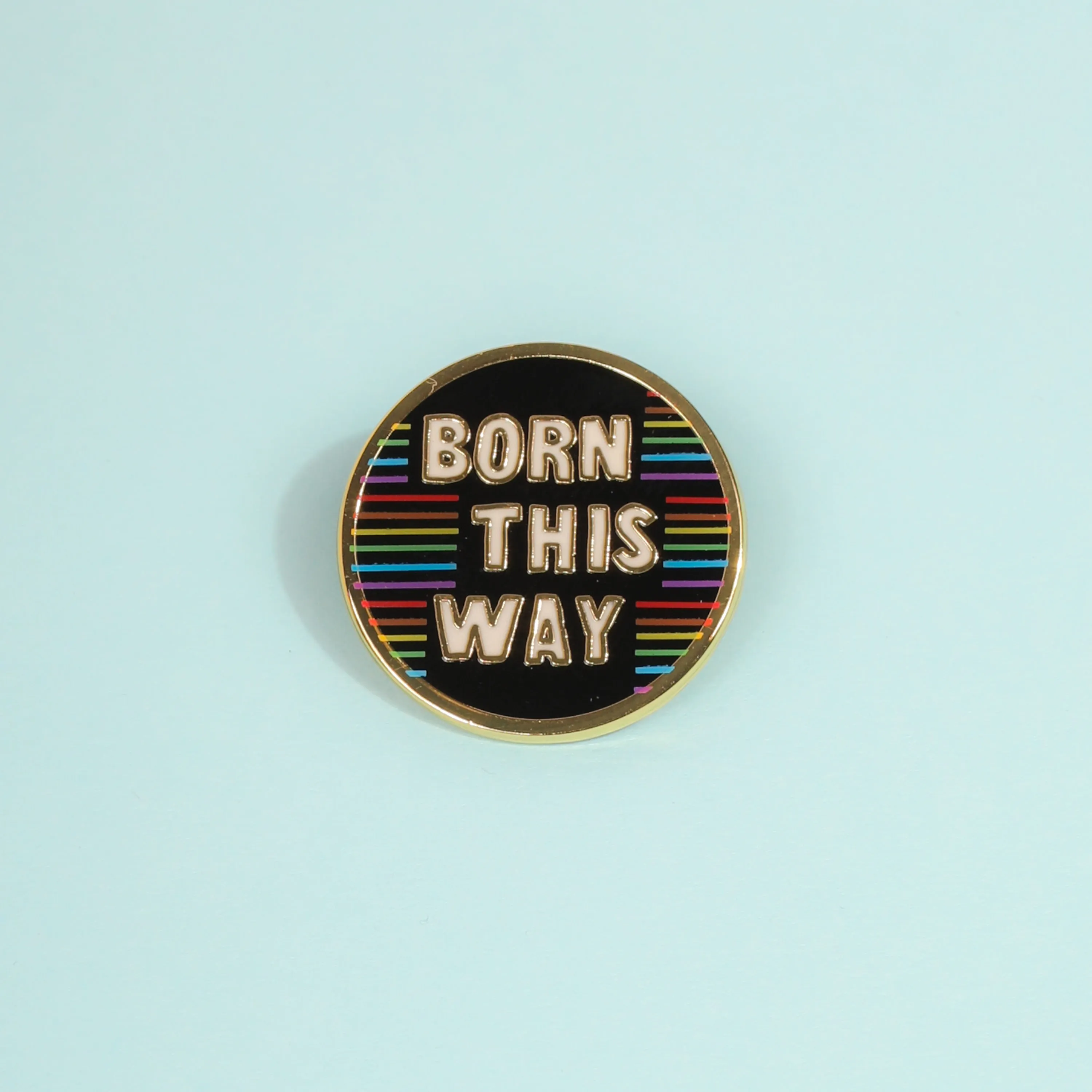 Born This Way Enamel Pin